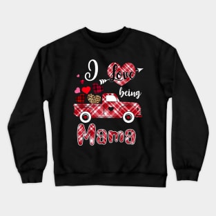 I Love Being Mama Red Plaid Truck Heart Valentines Day Crewneck Sweatshirt